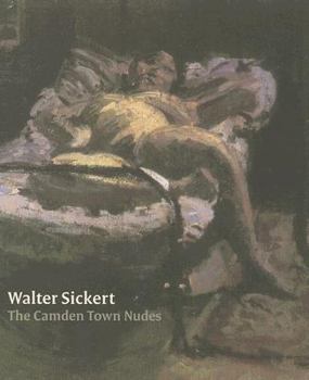 Hardcover Walter Sickert: The Camden Town Nudes Book