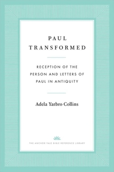 Hardcover Paul Transformed: Reception of the Person and Letters of Paul in Antiquity Book