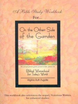 Spiral-bound On the Other Side of the Garden Workbook: A Bible Study Workbook Book