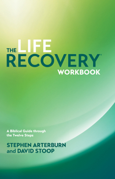 Paperback Life Recovery Workbook: A Biblical Guide Through the 12 Steps Book