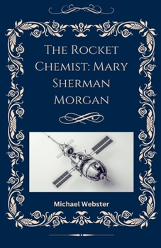 The Rocket Chemist: Mary Sherman Morgan
