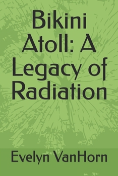 Paperback Bikini Atoll: A Legacy of Radiation Book