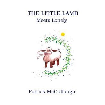 Paperback The Little Lamb Meets Lonely Book