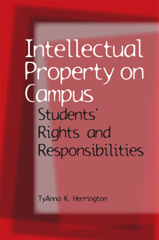 Paperback Intellectual Property on Campus: Students' Rights and Responsibilities Book