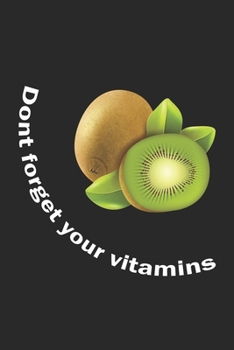 Paperback Dont forget your vitamins: Notebook, Journal - Gift Idea for Vegetarians, Vegans & Fruit Eaters - checkered - 6x9 - 120 pages Book