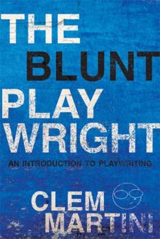 Paperback The Blunt Playwright: An Introduction to Playwriting Book