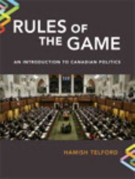 Paperback Rules of the Game: An Introduction to Canadian Politics Book