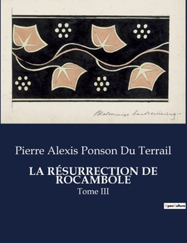 Paperback La Résurrection de Rocambole: Tome III [French] Book