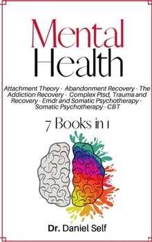 Mental Health: Attachment Theory Abandonment Recovery The Addiction Recovery Complex Ptsd, Trauma And Recovery Emdr And Somatic Psych