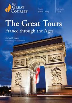 Perfect Paperback The Great Tours: France Through the Ages Book