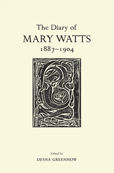 Paperback The Diary of Mary Watts 1887-1904: Victorian Progressive and Artistic Visionary Book