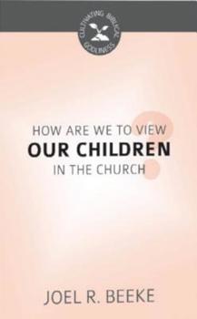 Paperback How Should We View Our Children in the Church? Book