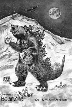 Paperback The Making of a Bearzilla: Black and White Edition Book