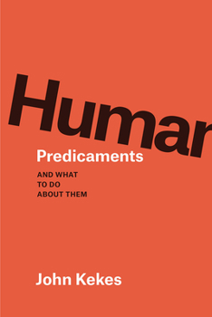 Hardcover Human Predicaments: And What to Do about Them Book