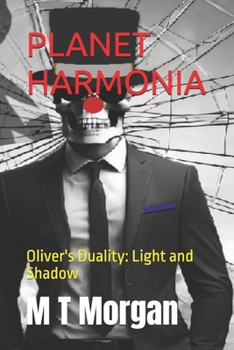 Planet Harmonia: Oliver's Duality: Light and Shadow