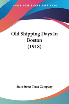 Paperback Old Shipping Days In Boston (1918) Book