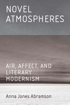 Novel Atmospheres: Air, Affect, and Literary Modernism (Hopkins Studies in Modernism)