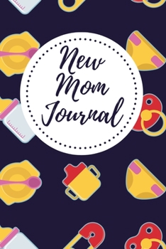 Paperback New Mom Journal: One Memory A Day - Journal with Prompts for New Moms Book