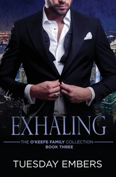 Exhaling - Book #3 of the O'Keefe Family Collection