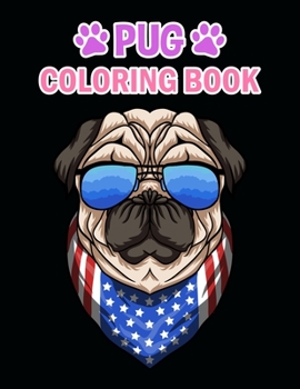 Paperback Pug Coloring Book: Pug Coloring Book For Kids, Girls And Adult. Book