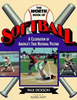 Hardcover The Worth Book of Softball: A Celebration of America's True National Pastime Book