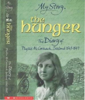 The Hunger: The Diary of Phyllis McCormack, Ireland, 1845-1847 - Book  of the My Story: Girls