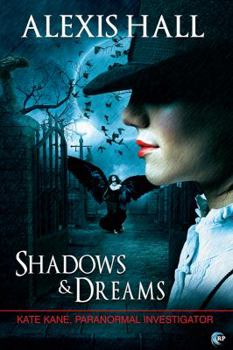 Shadows & Dreams - Book #2 of the Kate Kane, Paranormal Investigator
