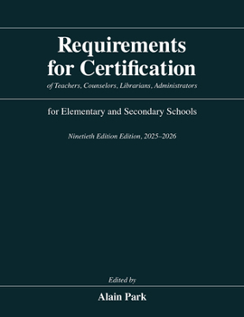 Requirements for Certification of Teachers, Counselors, Librarians, Administrators for Elementary and Secondary Schools, Ninetieth Edition, 2025–2026 ... Schools, Secondary Schools, Junior Colleges)