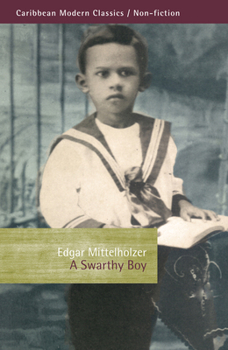 Paperback A Swarthy Boy: A Childhood in British Guiana Book