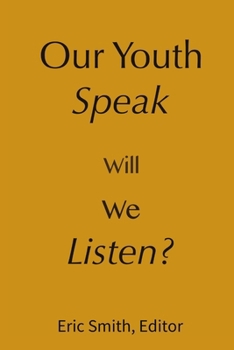 Paperback Our Youth Speak, Will We Listen? Book