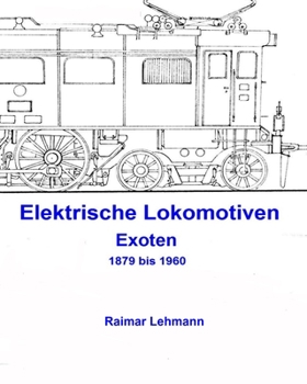 Paperback Elektrische Lokomotiven: Exoten 1879 bis 1960 [German] Book