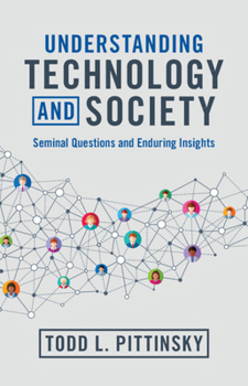 Paperback Understanding Technology and Society: Seminal Questions and Enduring Insights Book