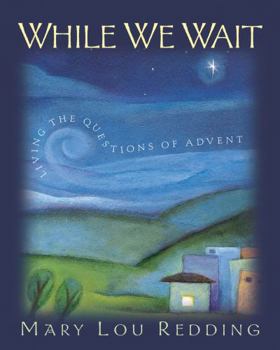 Paperback While We Wait: Living the Questions of Advent Book