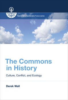 Paperback The Commons in History: Culture, Conflict, and Ecology Book