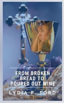 Paperback From Broken Bread to Poured Out Wine Book