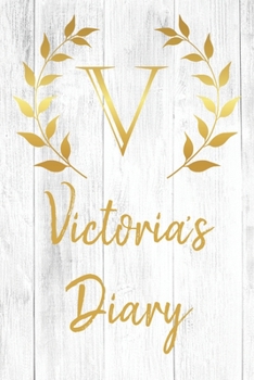 Paperback Victoria's Diary: Personalized Diary for Victoria / Journal / Notebook - V Monogram Initial & Name - Great Christmas or Birthday Gift Book
