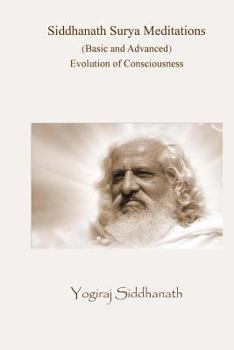 Paperback Siddhanath Surya Meditations (Basic and Advanced): Evolution of Consciousness Book