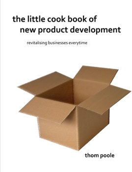 Paperback The Little Cook Book of New Product Development Book