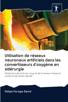 Paperback Utilisation de réseaux neuronaux artificiels dans les convertisseurs d'oxygène en sidérurgie [French] Book
