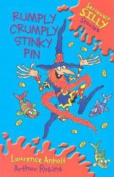 Rumply Crumply Stinky Pin (Seriously Silly Stories) - Book  of the Seriously Silly