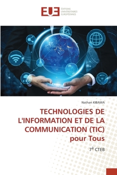 TECHNOLOGIES DE L'INFORMATION ET DE LA COMMUNICATION (TIC) pour Tous (French Edition)