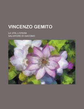 Vincenzo Gemito; La Vita, L'Opera