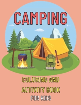 Paperback Camping coloring and activity book for kids: Amazing Kids Activity Books, Activity Books for Kids - Over 120 Fun Activities Workbook, Page Large 8.5 x Book