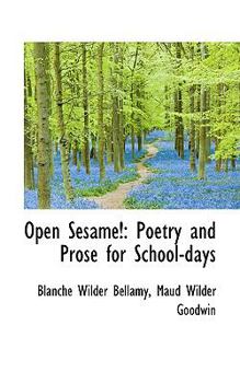 Hardcover Open Sesame!: Poetry and Prose for School-Days Book