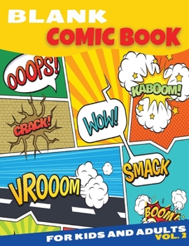 Blank Comic Book for Kids and Adults: Fun, Cool And Unique Templates, Sketchbook, Super Hero Comics, 8.5 X 11 Inches Large Format Pages