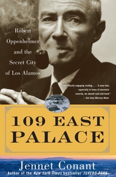 Paperback 109 East Palace: Robert Oppenheimer and the Secret City of Los Alamos Book