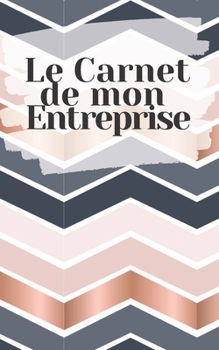 Paperback Le Carnet de Mon Entreprise [French] Book