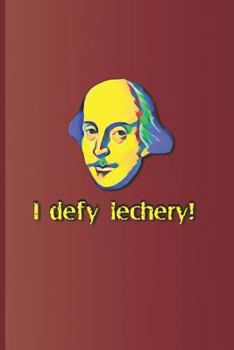 Paperback I Defy Lechery!: A Quote from Twelfth Night by William Shakespeare Book