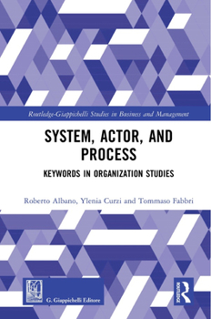 Hardcover System, Actor, and Process: Keywords in Organization Studies Book
