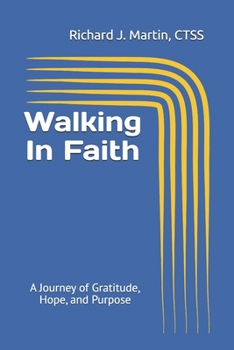 Walking in Faith: A Journey of Gratitude, Hope, and Purpose